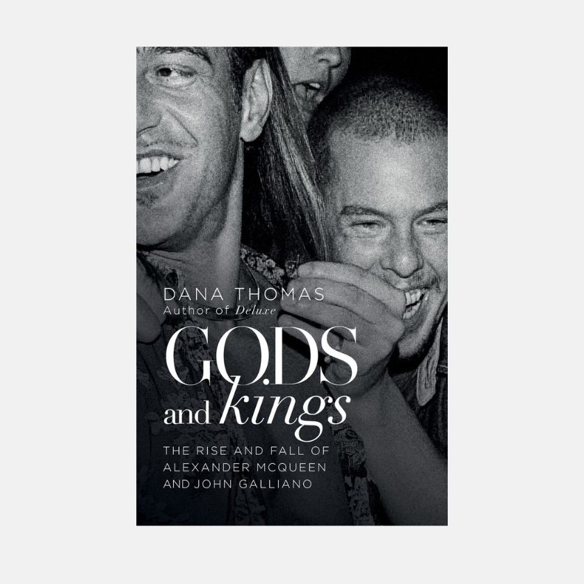 Gods and Kings: The Rise and Fall of Alexander McQueen and John Galliano, de Dana Thomas, Penguin (2016), € 16,89