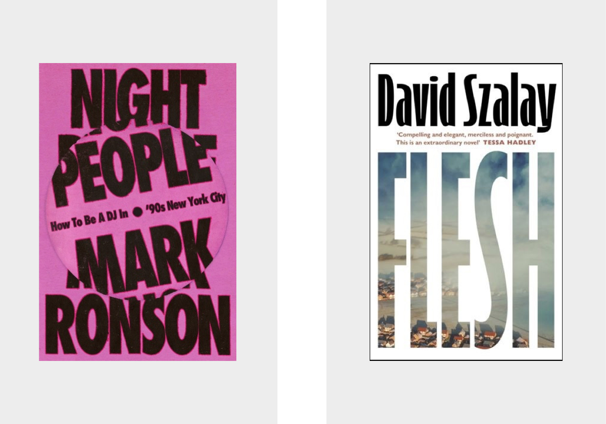 Night People: How to Be a DJ in ‘90s New York City, de Mark Ronson, €30,42, em Bertrand.pt; Flesh, de David Szalay, €24,69, em Fnac.pt.